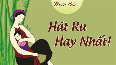  Hát Ru Con - Mê hoặc bởi giai điệu dân ca và sự tinh tế của lời ca.