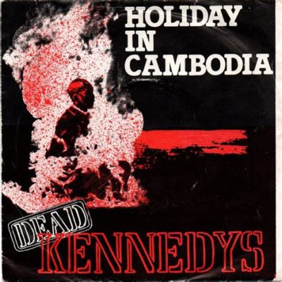  Holiday in Cambodia của Dead Kennedys: Bài hát Punk Rock đầy nổi loạn và trào phúng về chính trị